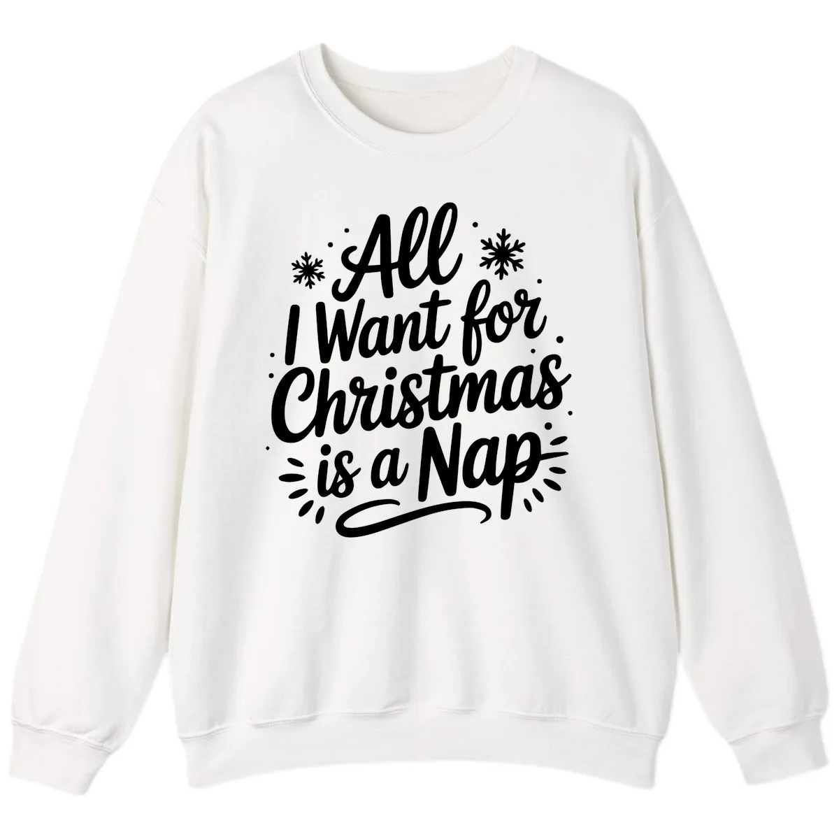 All I Want For Christmas Is A Nap Sweatshirt in White